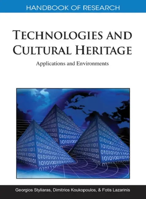 Buy Handbook of Research on Technologies and Cultural Heritage (English, Georgios Styliaras | Dimitrios Koukopoulos | Fotis Lazarinis) — BookShops.in
