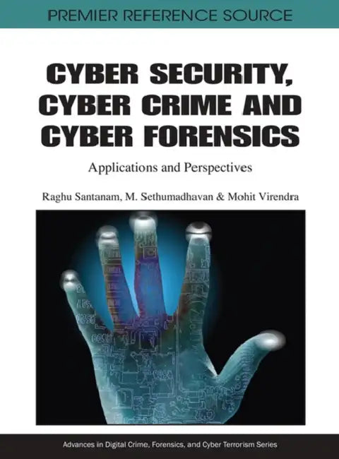 Buy Cyber Security, Cyber Crime and Cyber Forensics (English, Raghu Santanam | M. Sethumadhavan | Mohit Virendra) — BookShops.in