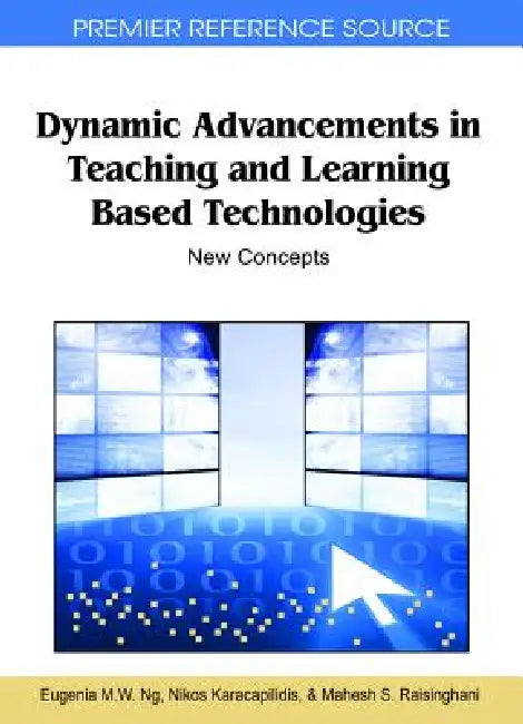 Buy Dynamic Advancements in Teaching and Learning Based Technologies (English, Eugenia M. W. Ng | Nikos Karacapilidis | Mahesh Raisinghani) — BookShops.in