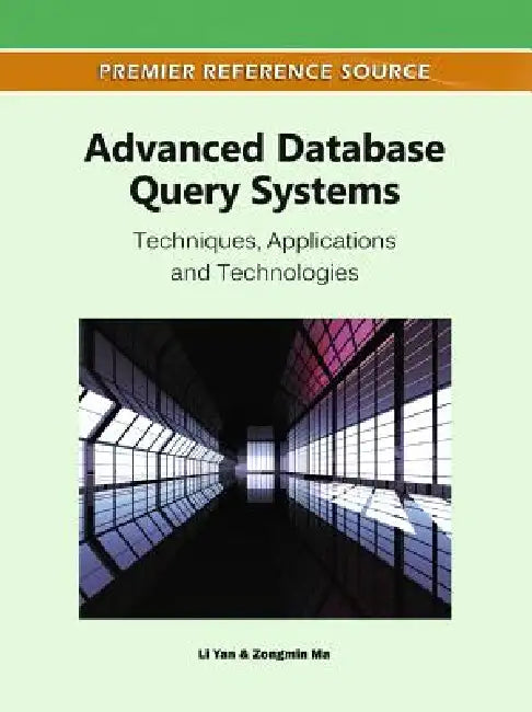 Buy Advanced Database Query Systems (English, Li Yan | Zongmin Ma) — BookShops.in