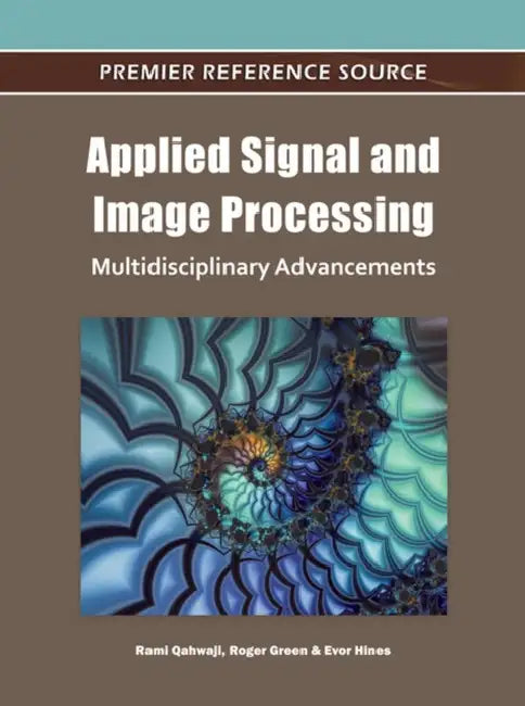Buy Applied Signal and Image Processing (English, Rami Qahwaji | Roger Green | Evor L. Hines) — BookShops.in