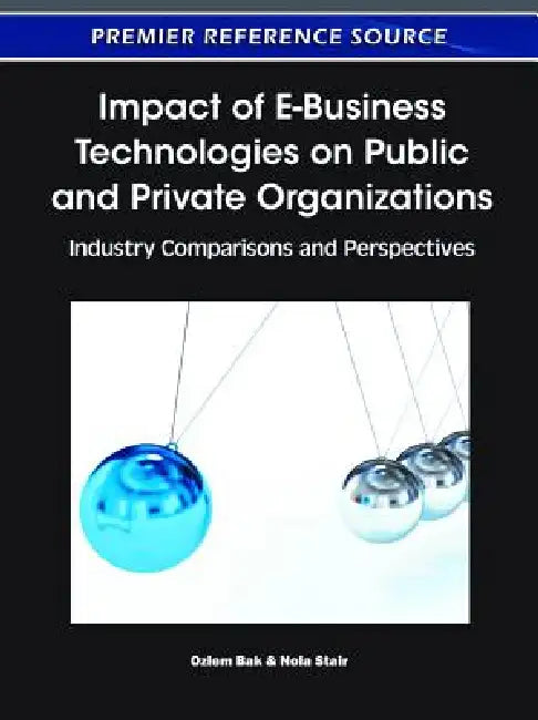 Buy Impact of E-Business Technologies on Public and Private Organizations (English, Ozlem Bak | Nola Stair) — BookShops.in