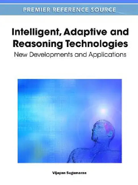 Buy Intelligent, Adaptive and Reasoning Technologies (English, Vijayan Sugumaran) — BookShops.in