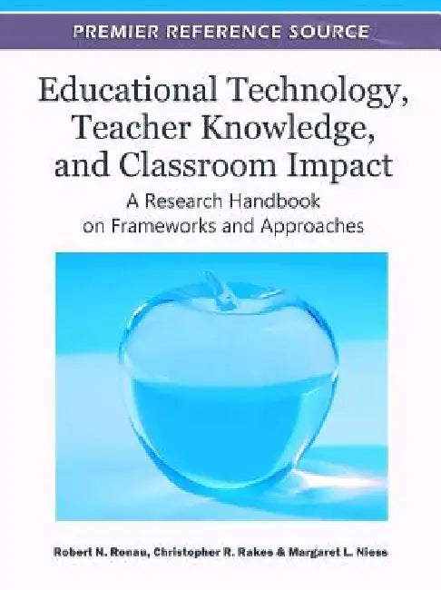 Buy Educational Technology, Teacher Knowledge, and Classroom Impact (English, Robert N. Ronau | Christopher R. Rakes | Margaret L. Niess) — BookShops.in