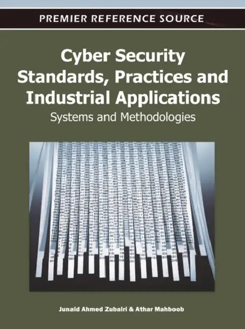 Buy Cyber Security Standards, Practices and Industrial Applications (English, Junaid Ahmed Zubairi | Athar Mahboob) — BookShops.in