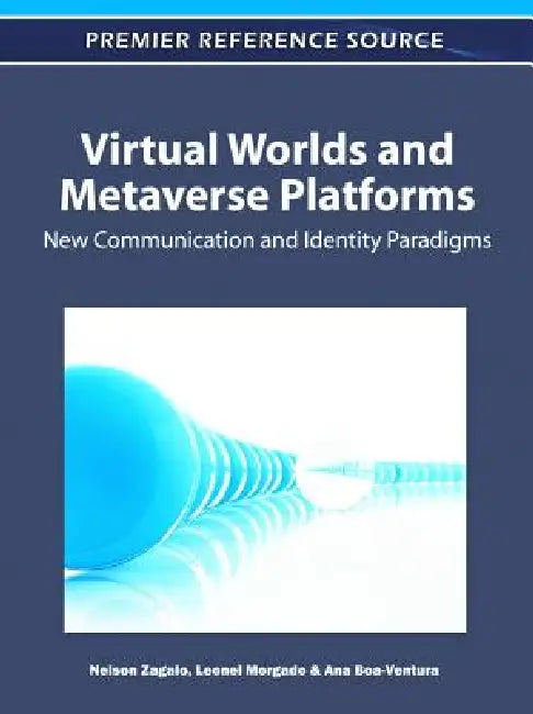 Buy Virtual Worlds and Metaverse Platforms (English, Nelson Zagalo | Leonel Morgado | Ana Boa-Ventura) — BookShops.in