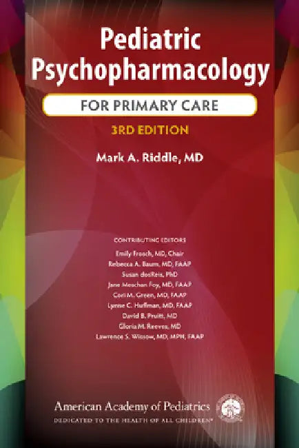 Buy Pediatric Psychopharmacology for Primary Care | by Mark A. Riddle | Emily Frosch | Rebecca A. Baum | American Academy of Pediatrics | by Mark A. Riddle | Emily Frosch | Rebecca A. Baum | American Academy of Pediatrics | by Mark A. Riddle | Emily Frosch | Rebecca A. Baum | American Academy of Pediatrics | by Mark A. Riddle | Emily Frosch | Rebecca A. Baum | American Academy of Pediatrics | by Mark A. Riddle | Emily Frosch | Rebecca A. Baum | American Academy of Pediatrics | by Mark A. Riddle | Em — BookShops.in