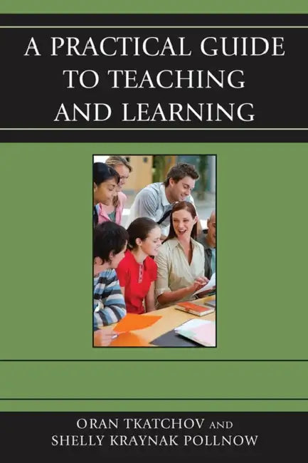 Buy A Practical Guide to Teaching and Learning (English, Oran Tkatchov | Michele Pollnow) — BookShops.in