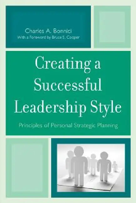 Buy Creating a Successful Leadership Style (English, Charles A. Bonnici | Bruce S. Cooper) — BookShops.in
