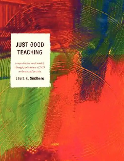 Buy Just Good Teaching (English, Laura Sindberg) — BookShops.in