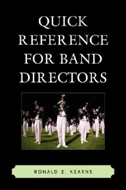Buy Quick Reference for Band Directors (English, Ronald E. Kearns) — BookShops.in