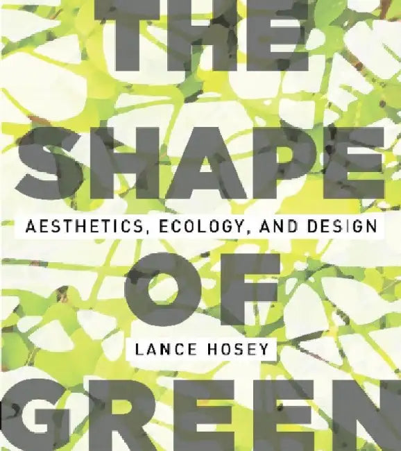 Buy The Shape of Green (English, Lance Hosey) — BookShops.in