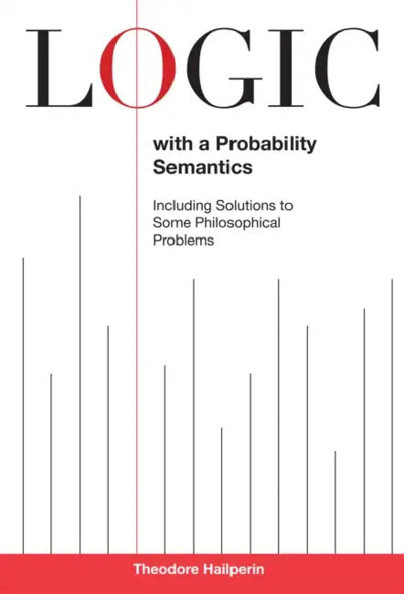 Buy Logic with a Probability Semantics (English, Theodore Hailperin) — BookShops.in