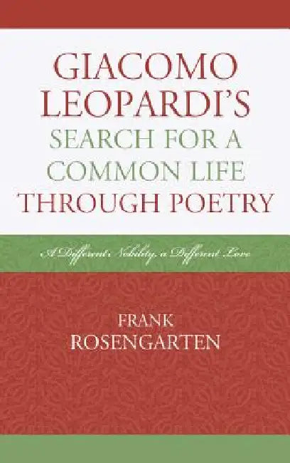 Buy Giacomo Leopardi's Search For A Common Life Through Poetry (English, Frank Rosengarten) — BookShops.in