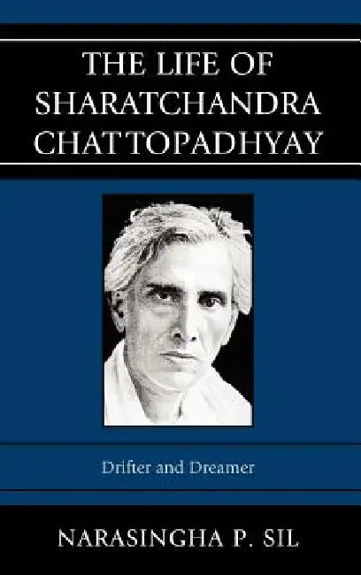 Buy Life of Sharatchandra Chattopadhyay (English, Narasingha P. Sil) — BookShops.in
