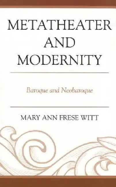 Buy Metatheater and Modernity (English, Mary Ann Frese Witt) โ BookShops.in