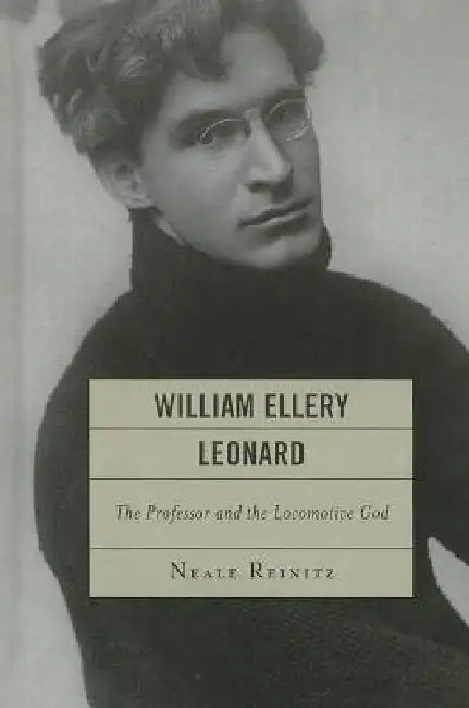 Buy William Ellery Leonard (English, Neale Reinitz) — BookShops.in