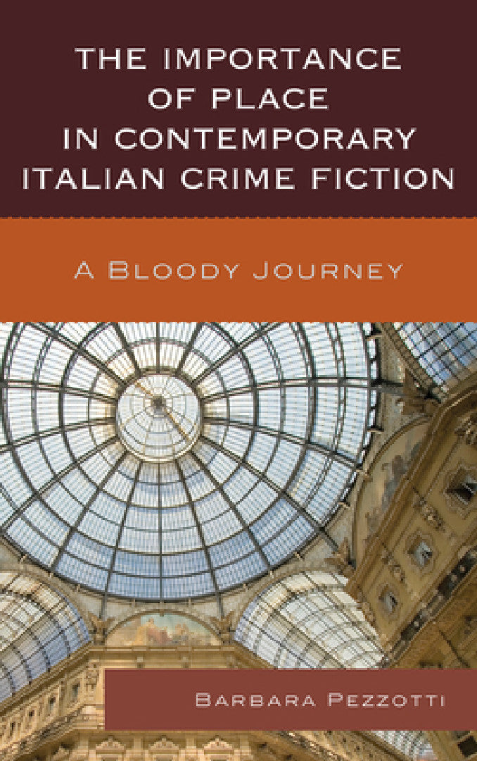 Buy Importance of Place in Contemporary Italian Crime Fiction | by Barbara Pezzotti | Fairleigh Dickinson University Press | by Barbara Pezzotti | Fairleigh Dickinson University Press | by Barbara Pezzotti | Fairleigh Dickinson University Press | by Barbara Pezzotti | Fairleigh Dickinson University Press | by Barbara Pezzotti | Fairleigh Dickinson University Press | by Barbara Pezzotti | Fairleigh Dickinson University Press | by Barbara Pezzotti | Fairleigh Dickinson University Press | by Barbara Pe — BookShops.in