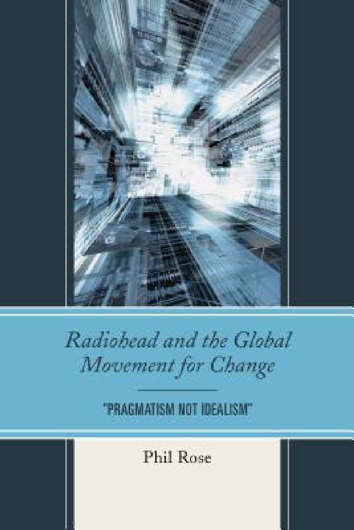 Buy Radiohead and the Global Movement for Change (English, Phil Rose) — BookShops.in