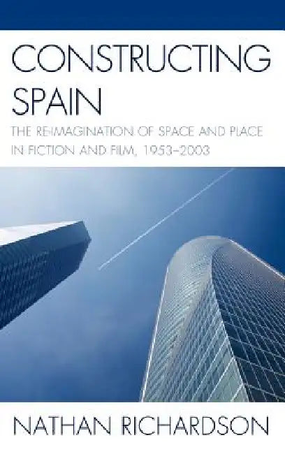 Buy Constructing Spain (English, Nathan Richardson) โ BookShops.in