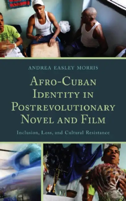 Buy Afro-Cuban Identity in Post-Revolutionary Novel and Film (English, Andrea Easley Morris) — BookShops.in