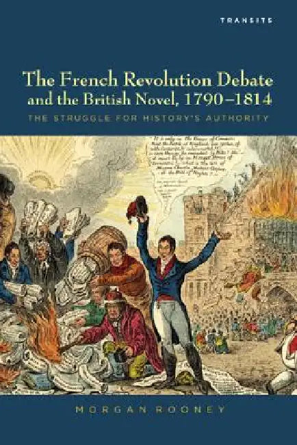Buy French Revolution Debate and the British Novel, 1790-1814 (English, Morgan Rooney) — BookShops.in