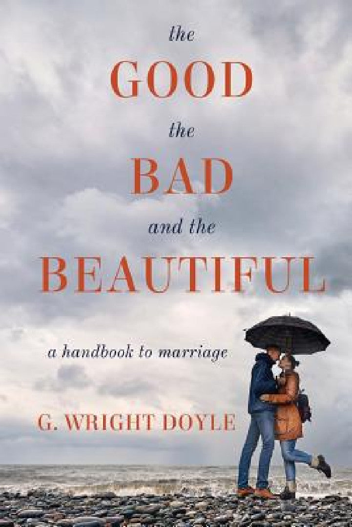 Buy The Good, the Bad, and the Beautiful (English, G. Wright Doyle) — BookShops.in