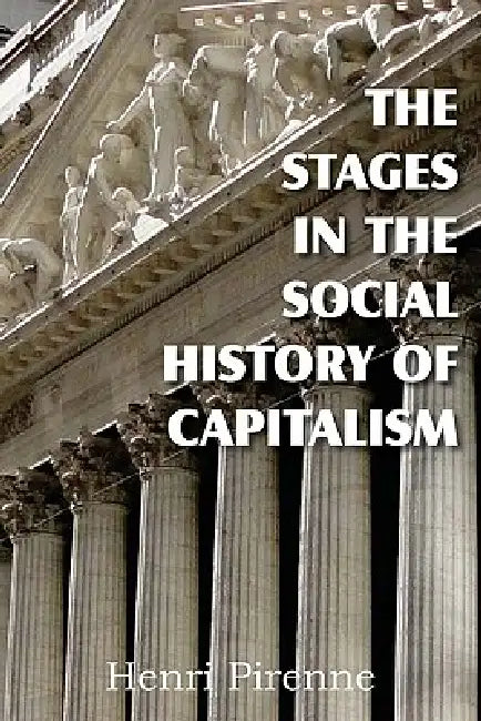 Buy The Stages in the Social History of Capitalism (English, Henri Pirenne) — BookShops.in