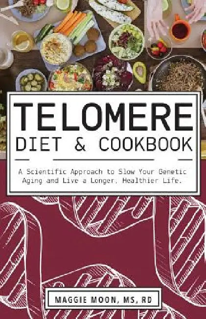 Buy The Telomere Diet and Cookbook (English, Maggie Moon) — BookShops.in