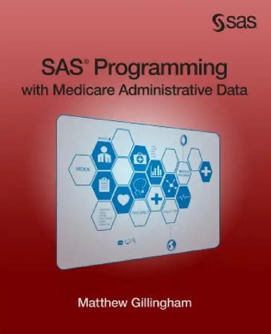SAS Programming with Medicare Administrative Data – Matthew Gillingham view 2