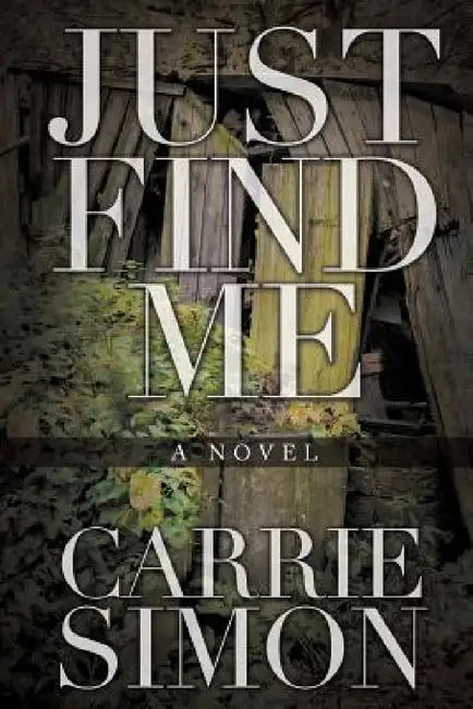 Buy Just Find Me (A Novel) (English, Carrie Simon) β BookShops.in