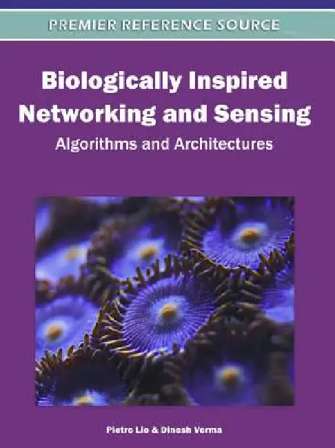Buy Biologically Inspired Networking and Sensing (English, Pietro Lio | Dinesh Verma) — BookShops.in