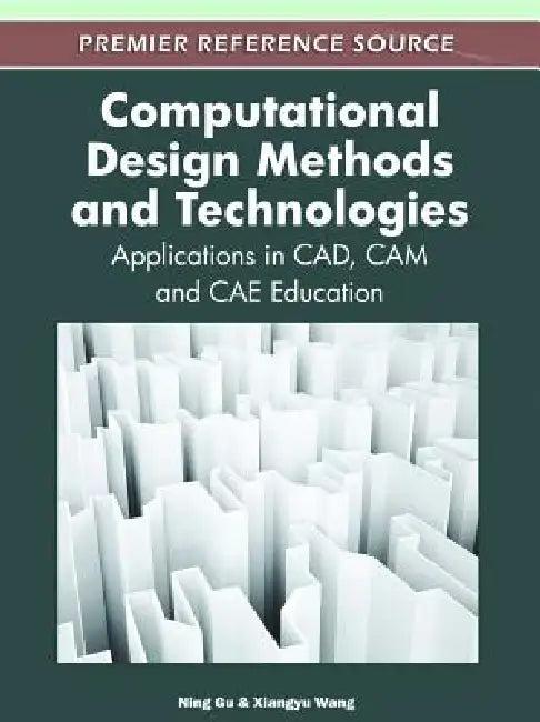 Buy Computational Design Methods and Technologies (English, Ning Gu | Xiangyu Wang) — BookShops.in