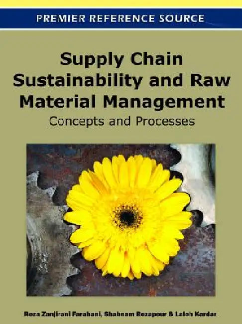 Buy Supply Chain Sustainability and Raw Material Management (English, Reza Zanjirani Farahani | Shabnam Rezapour | Laleh Kardar) — BookShops.in