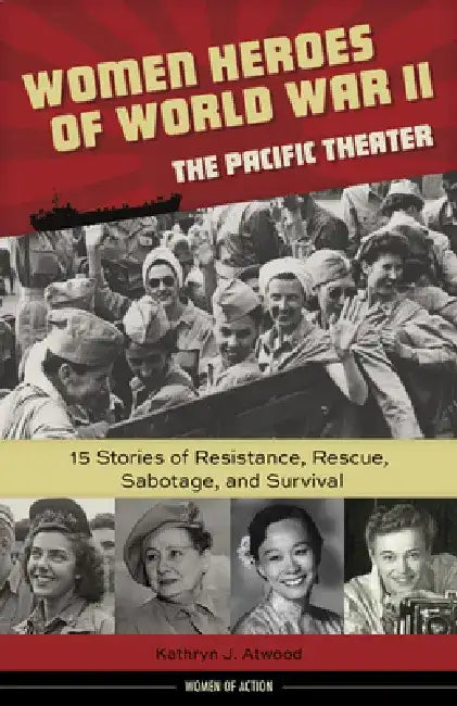 Buy Women Heroes of World War II--The Pacific Theater (English, Kathryn J. Atwood) — BookShops.in