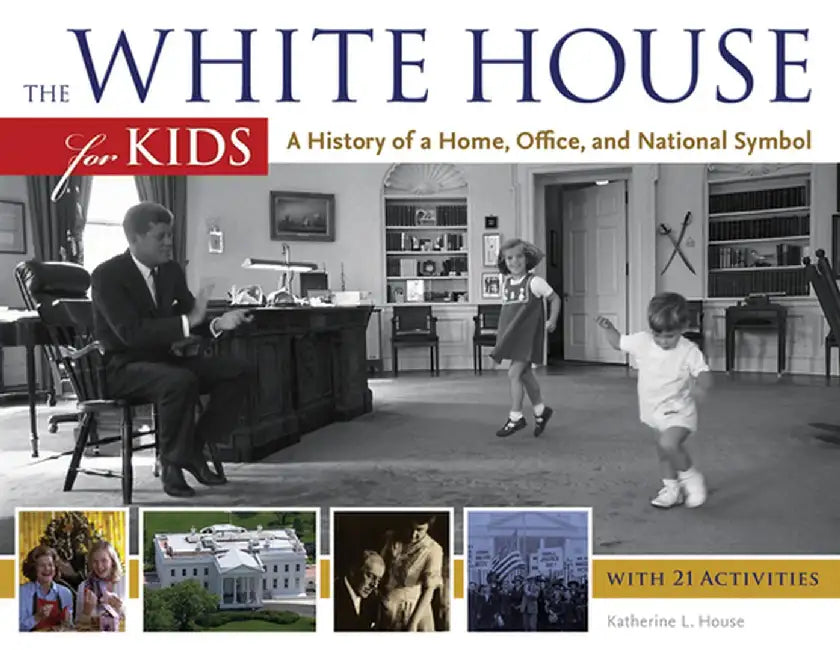 Buy The White House for Kids (English, Katherine L. House) — BookShops.in