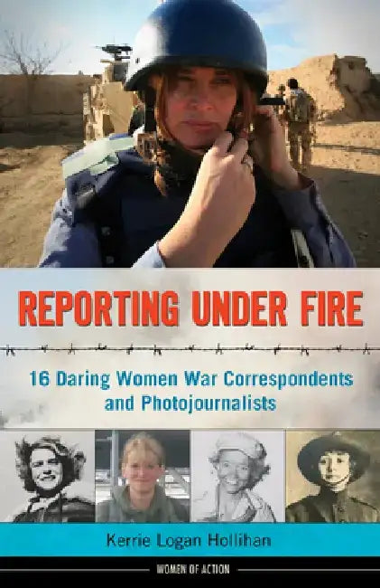 Buy Reporting Under Fire (English, Kerrie Logan Hollihan) β BookShops.in