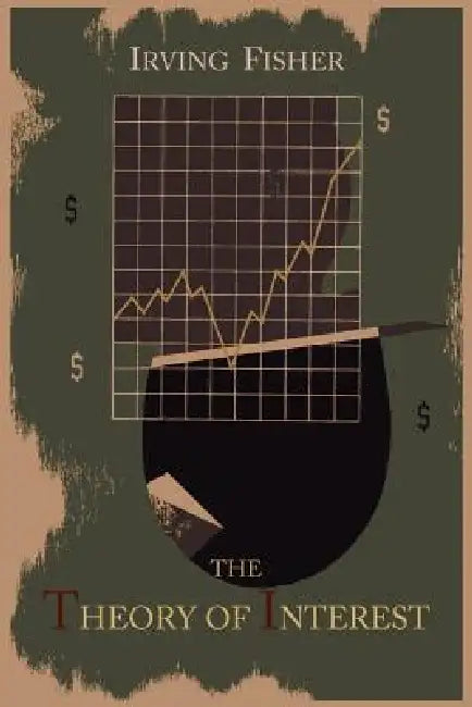 Buy The Theory of Interest as Determined by Impatience to Spend Income and Opportunity to Invest It (English, Irving Fisher) — BookShops.in