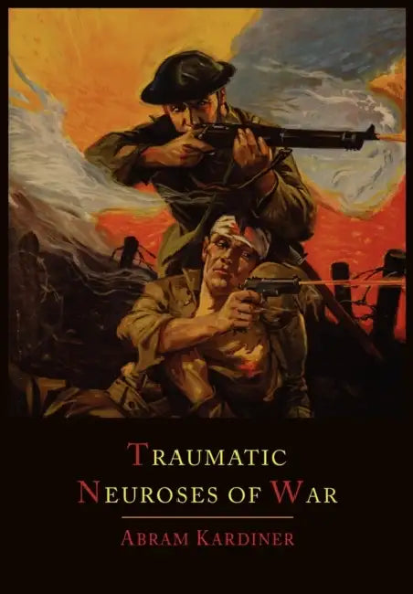 Buy The Traumatic Neuroses of War (English, Abram Kardiner) — BookShops.in