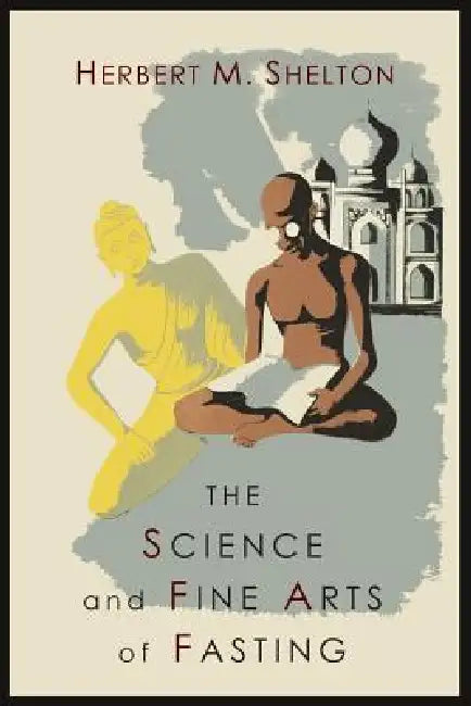 Buy The Science and Fine Art of Fasting (English, Herbert M. Shelton) — BookShops.in