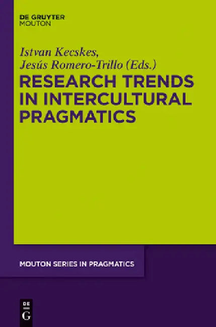 Buy Research Trends in Intercultural Pragmatics (English, Istvan Kecskes | Jesús Romero-Trillo) — BookShops.in