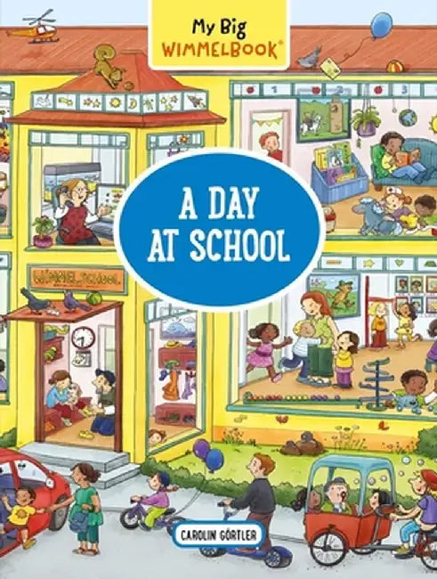 Buy My Big Wimmelbook--A Day at School (English, Carolin Görtler) — BookShops.in