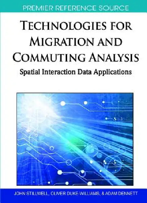 Buy Technologies for Migration and Commuting Analysis (English, John Stillwell | Oliver Duke-Williams | Adam Dennett) — BookShops.in