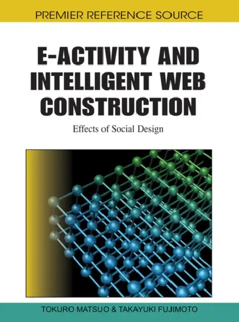 Buy E-Activity and Intelligent Web Construction (English, Tokuro Matsuo | Takayuki Fujimoto) — BookShops.in