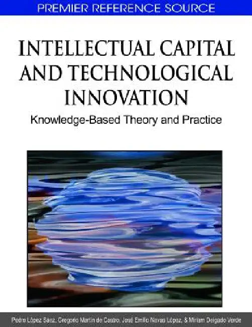 Buy Intellectual Capital and Technological Innovation (English, Pedro López Sáez | Gregorio Martín de Castro | José Emilio Navas López) — BookShops.in