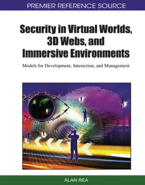 Buy Security in Virtual Worlds, 3D Webs, and Immersive Environments (English, Alan Rea) — BookShops.in