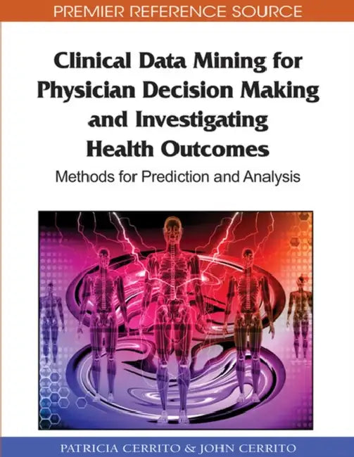 Buy Clinical Data Mining for Physician Decision Making and Investigating Health Outcomes (English, Patricia Cerrito | John Cerrito) — BookShops.in