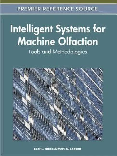 Buy Intelligent Systems for Machine Olfaction: Tools and Methodologies by Evor L. Hines, Mark S. Leeson | IGI Global | English | Paperback — BookShops.in