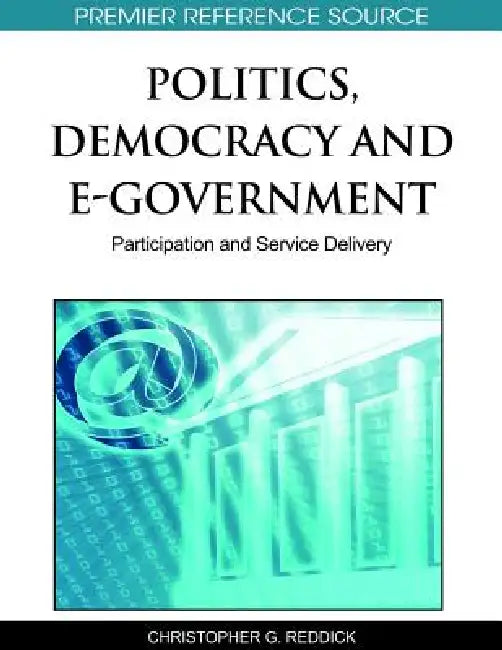 Buy Politics, Democracy and E-Government (English, Christopher G. Reddick) — BookShops.in