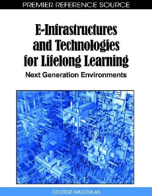 Buy E-Infrastructures and Technologies for Lifelong Learning (English, George D. Magoulas) — BookShops.in